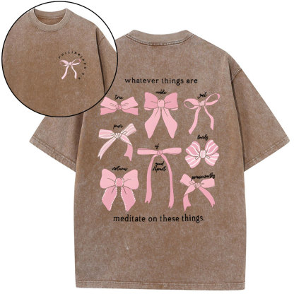 Whatever Things Are Medilate On These Things Christian Washed T-Shirt