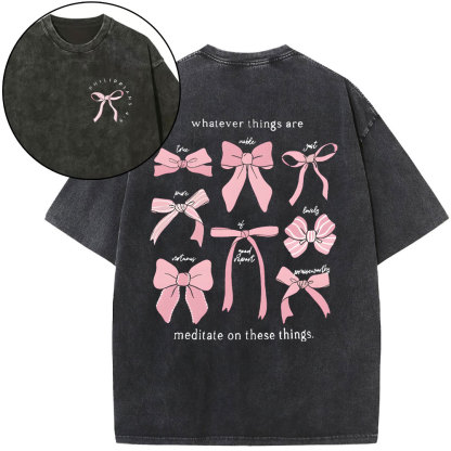 Whatever Things Are Medilate On These Things Christian Washed T-Shirt
