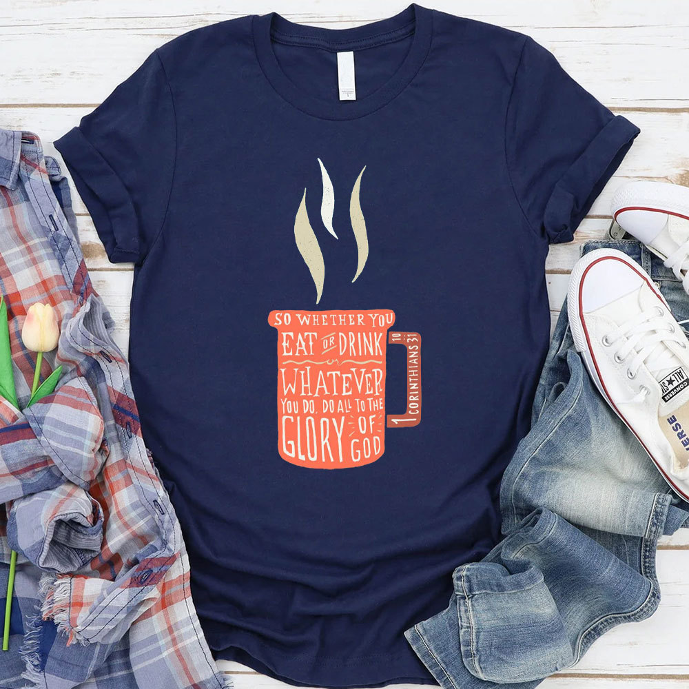 Whatever You Do 1 Corinthians 31:10 Christian T-Shirt