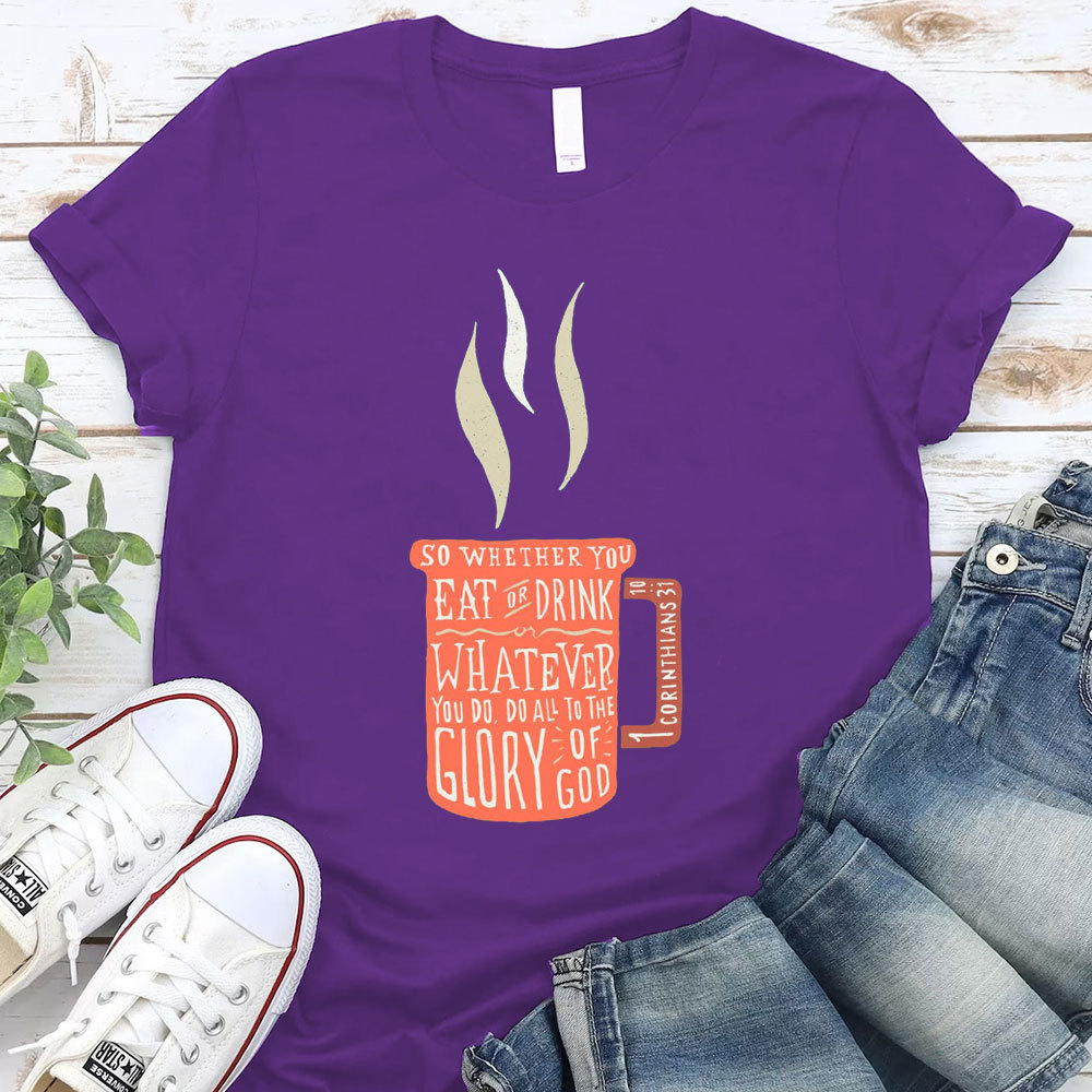 Whatever You Do 1 Corinthians 31:10 Christian T-Shirt