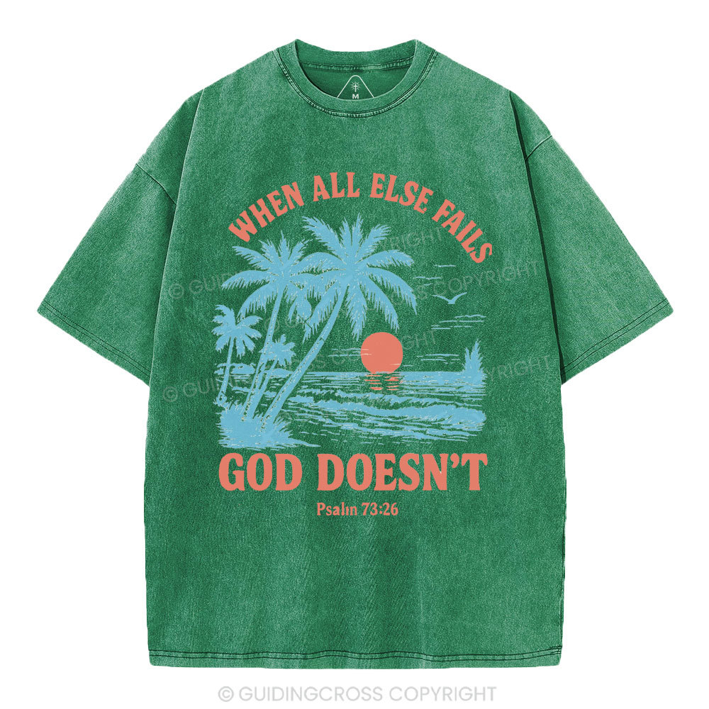 When All Else Fails God Doesn't Christian Washed T-Shirt