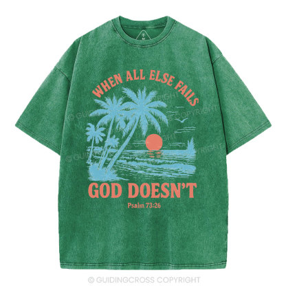 When All Else Fails God Doesn't Christian Washed T-Shirt