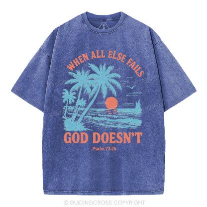 When All Else Fails God Doesn't Christian Washed T-Shirt