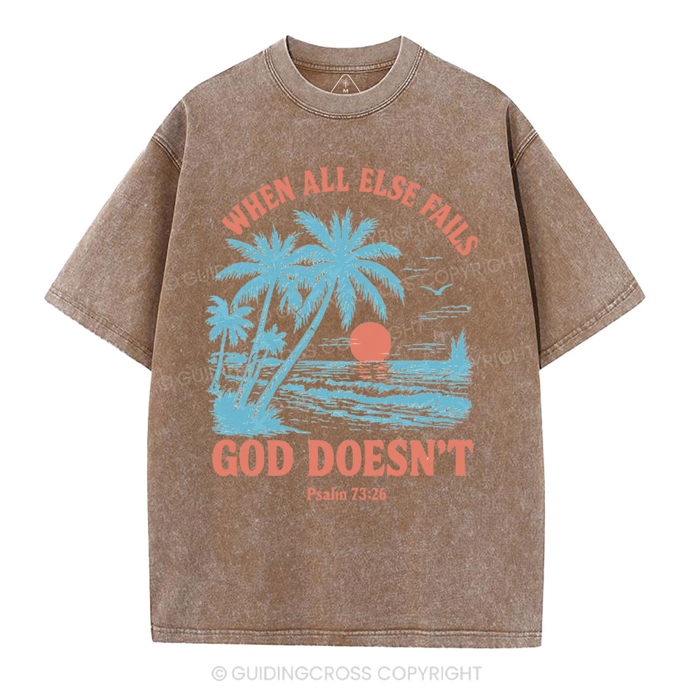 When All Else Fails God Doesn't Christian Washed T-Shirt