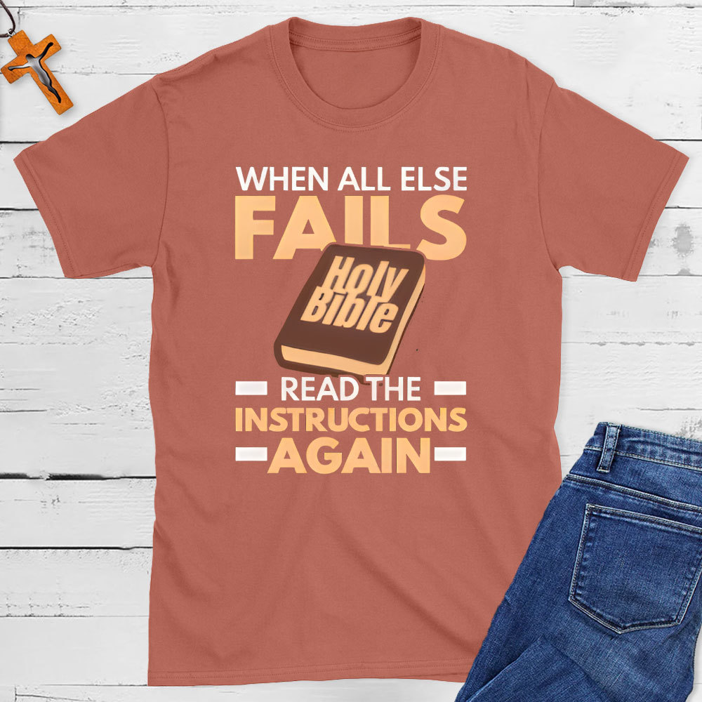When All Else Falls Read The Instructions Again Christian T-Shirt