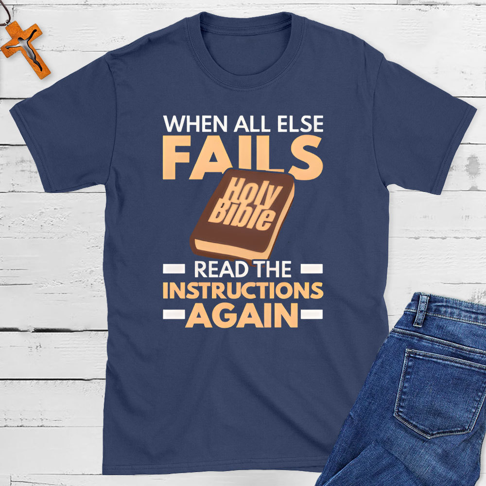 When All Else Falls Read The Instructions Again Christian T-Shirt