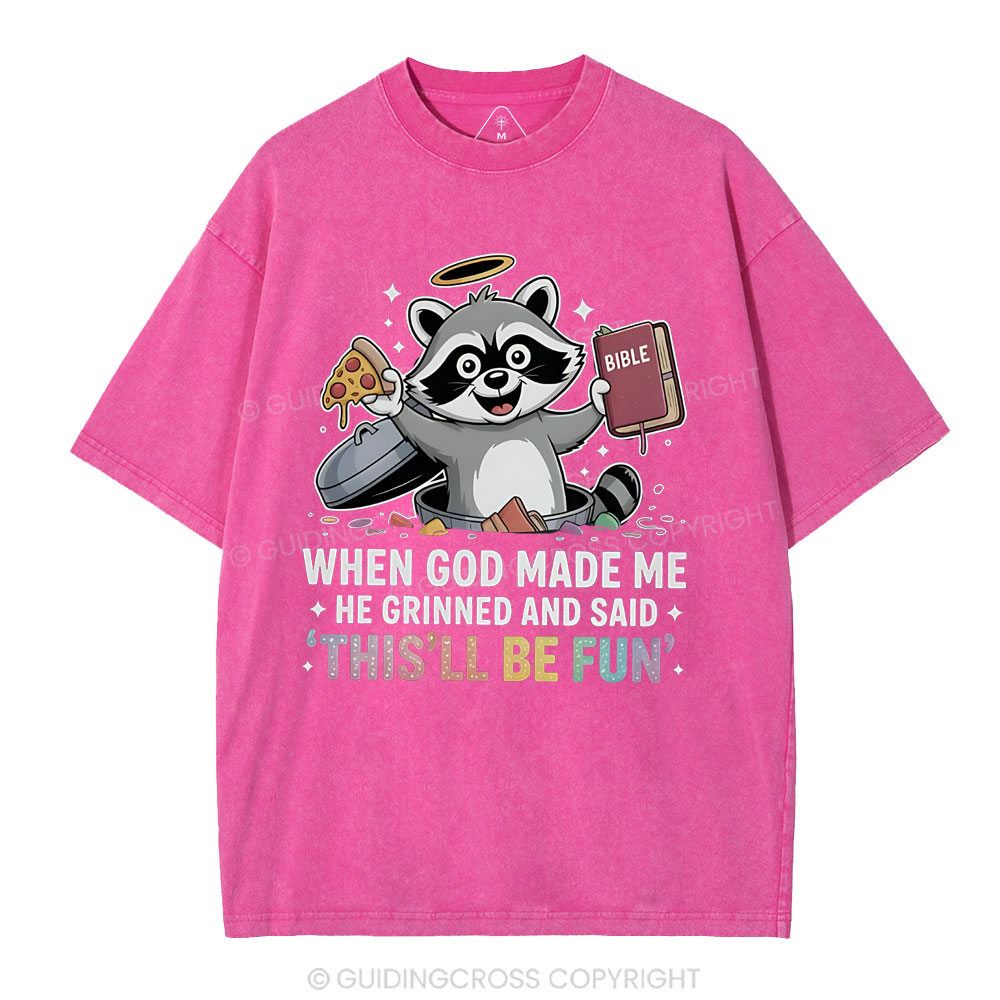 When God Made Me He Grinned And Said Christian Washed T-Shirt