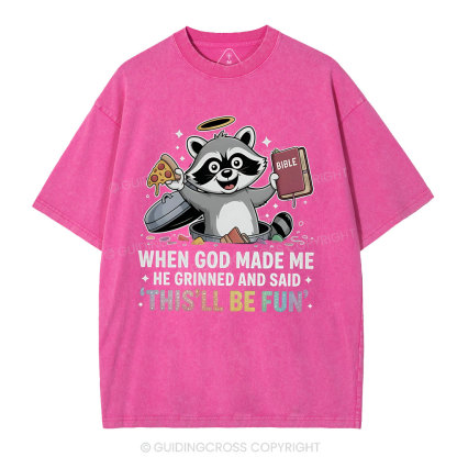 When God Made Me He Grinned And Said Christian Washed T-Shirt