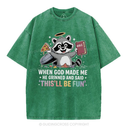 When God Made Me He Grinned And Said Christian Washed T-Shirt