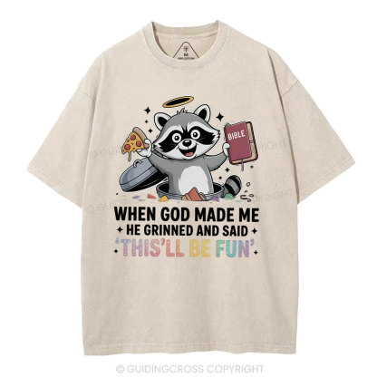 When God Made Me He Grinned And Said Christian Washed T-Shirt