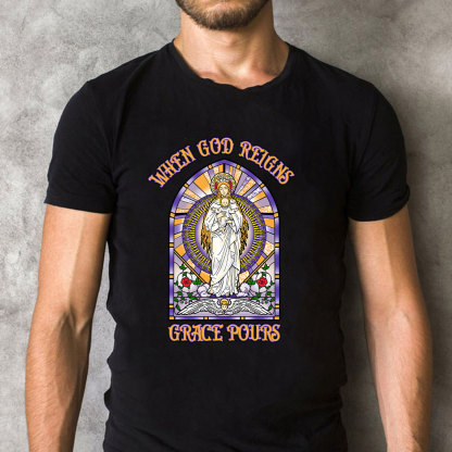When God Reighs Grace Pours  Christian T-Shirt