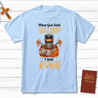When God Said Let There Be Light Christian T-Shirt