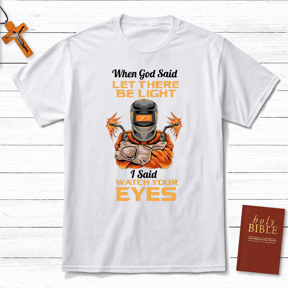 When God Said Let There Be Light Christian T-Shirt