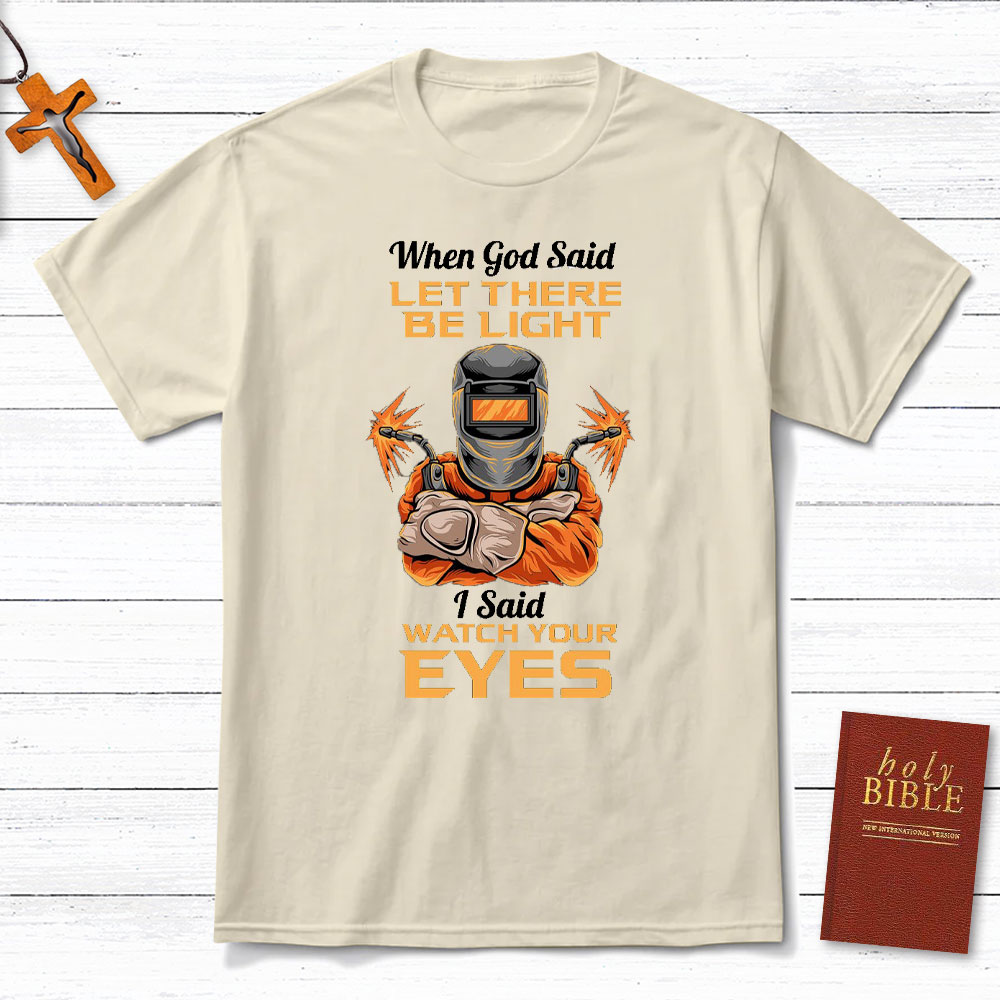 When God Said Let There Be Light Christian T-Shirt