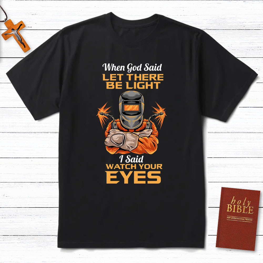 When God Said Let There Be Light Christian T-Shirt