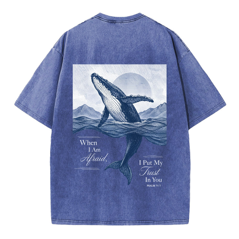 When I Am Afraid I Put My Trust In You Christian Washed T-Shirt
