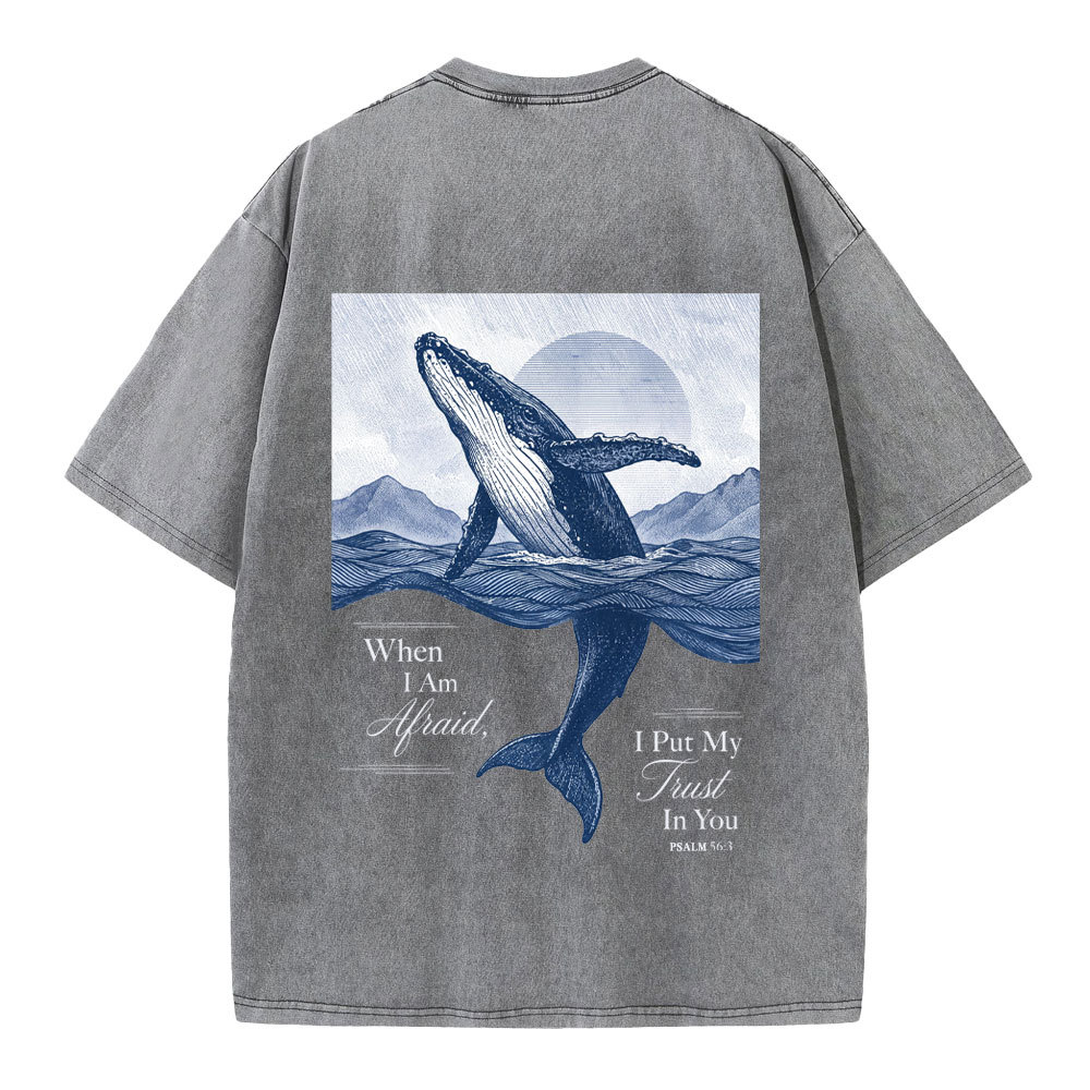 When I Am Afraid I Put My Trust In You Christian Washed T-Shirt