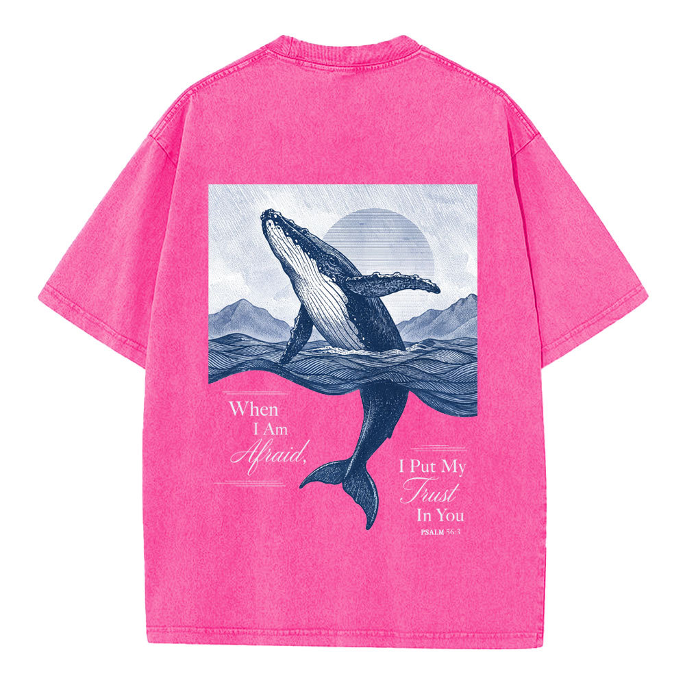 When I Am Afraid I Put My Trust In You Christian Washed T-Shirt