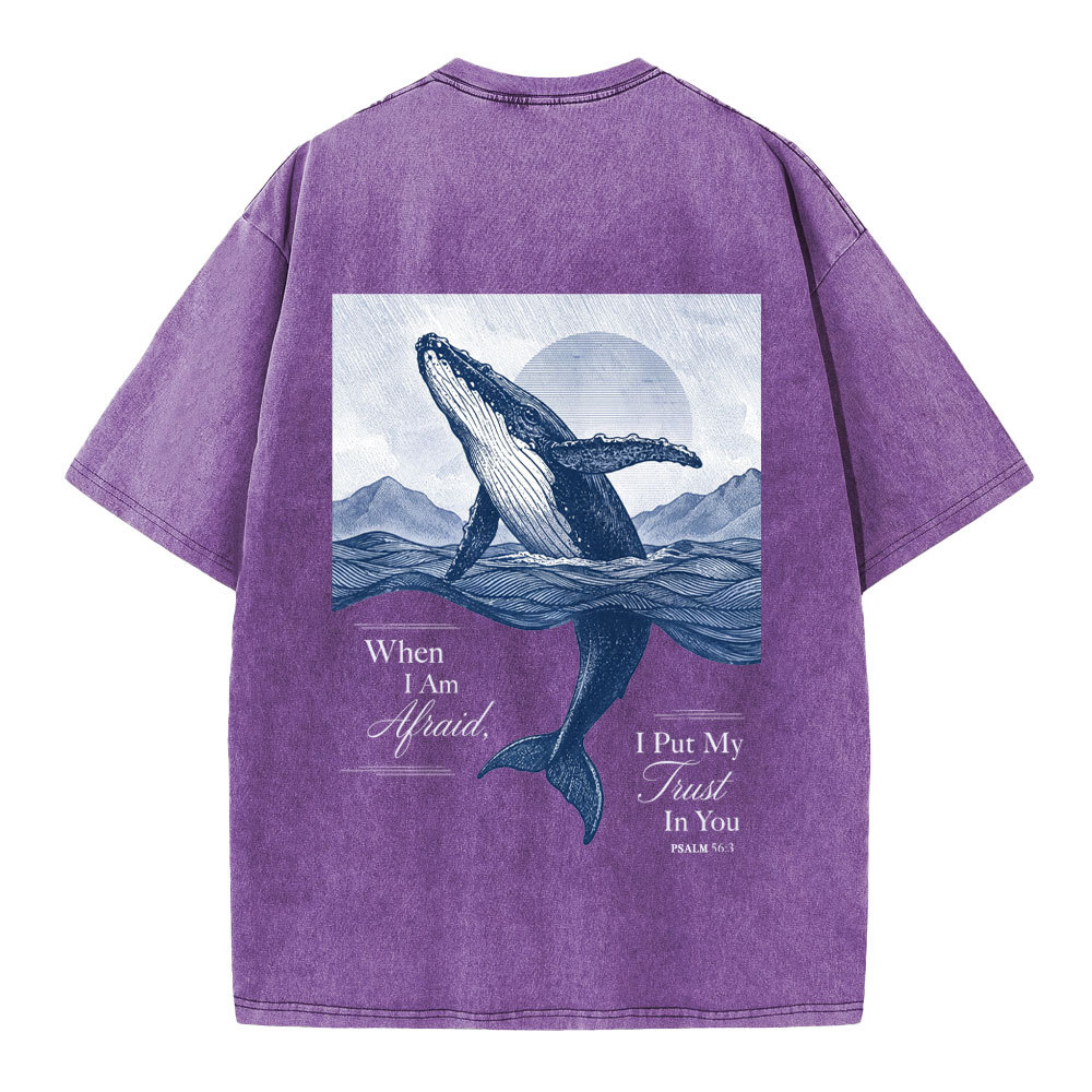 When I Am Afraid I Put My Trust In You Christian Washed T-Shirt