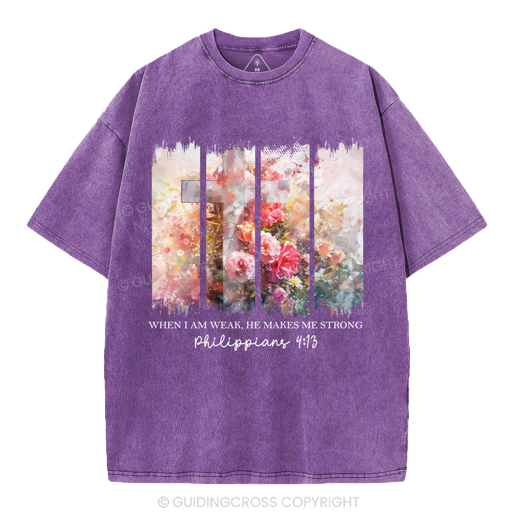 When I Am Wake He Makes Me Strong Christian Washed T-Shirt