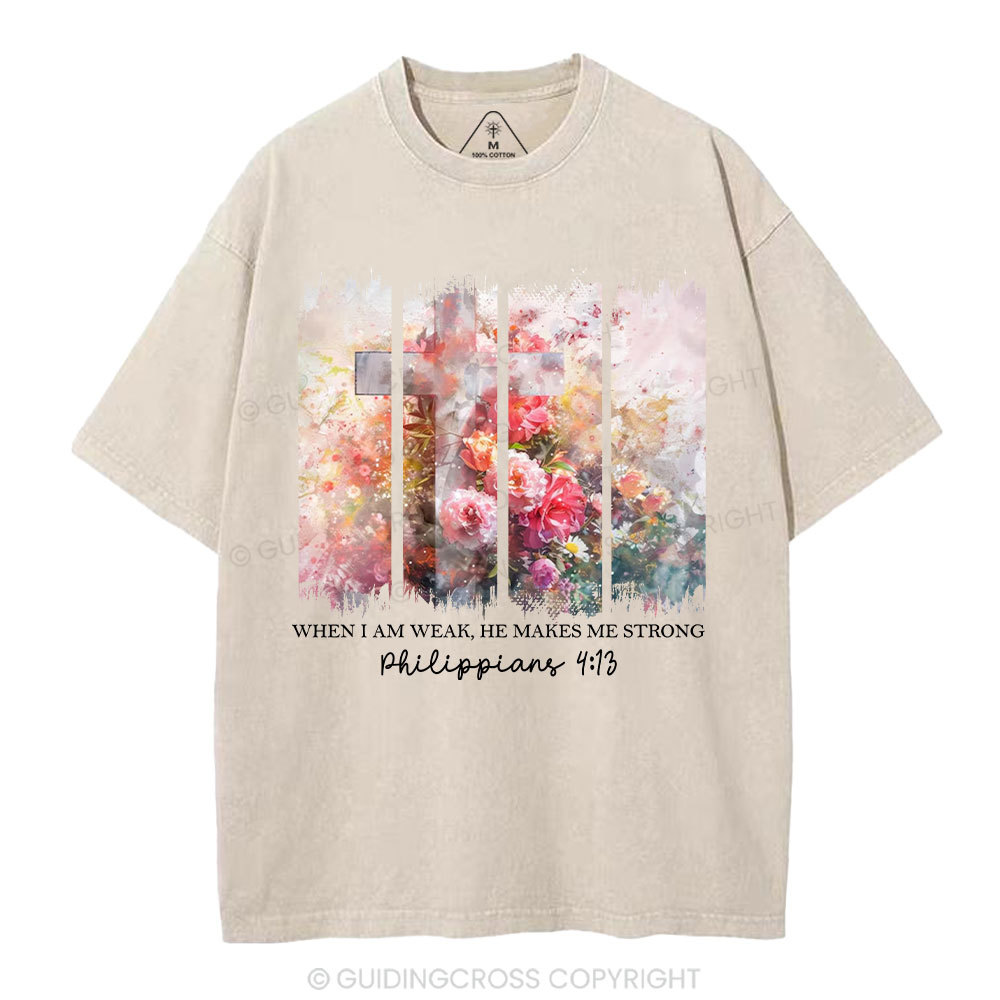 When I Am Wake He Makes Me Strong Christian Washed T-Shirt