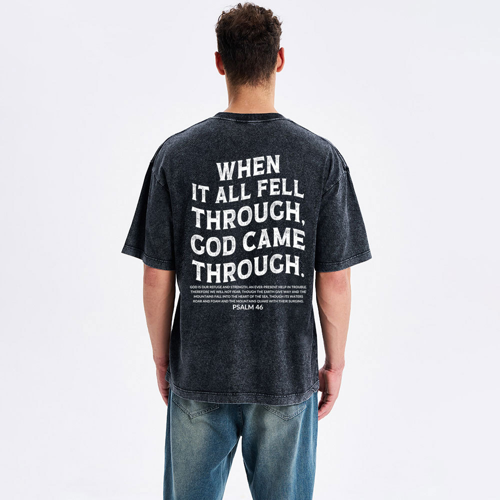 When It All Fell Through God Came Through Christian Washed T-Shirt