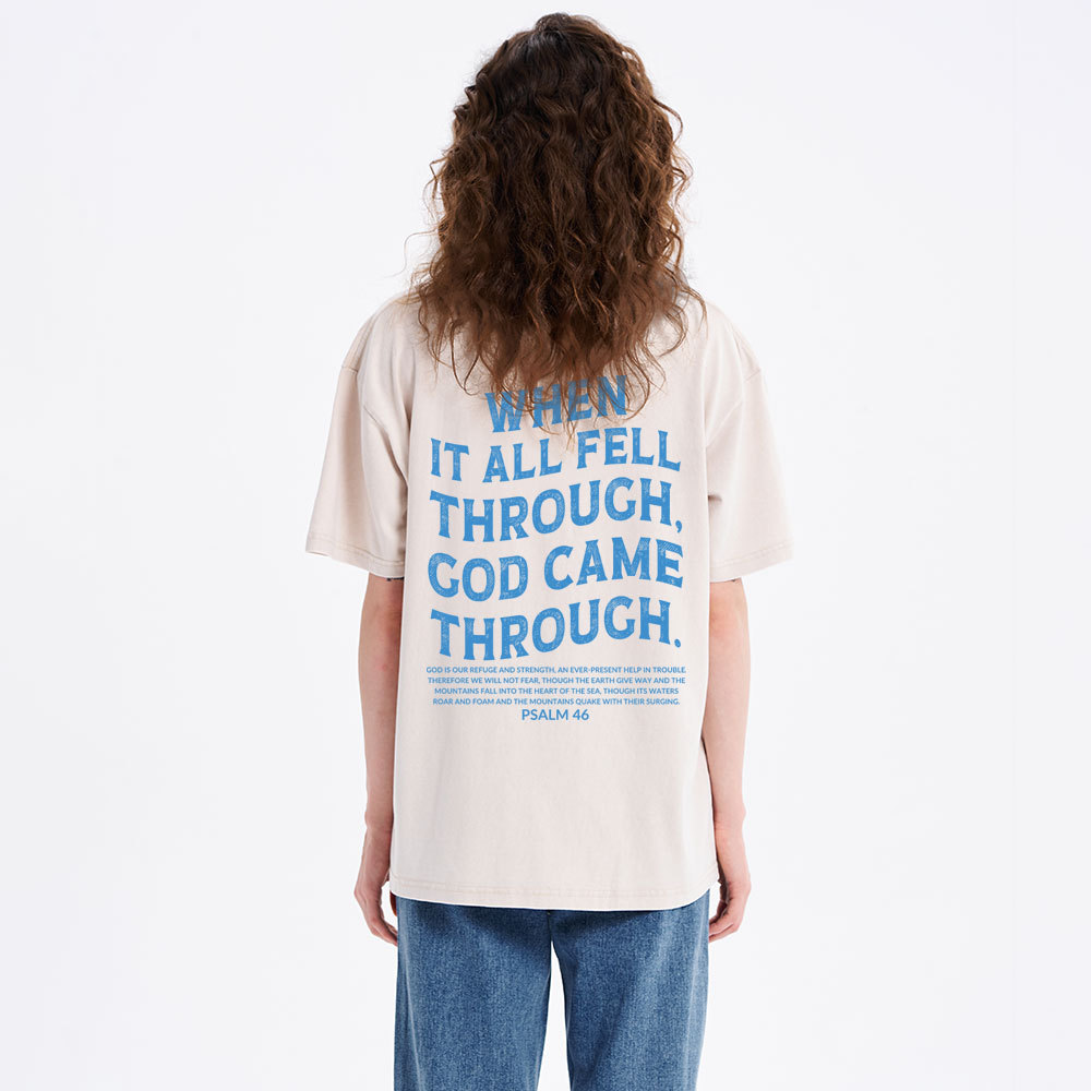 When It All Fell Through God Came Through Christian Washed T-Shirt