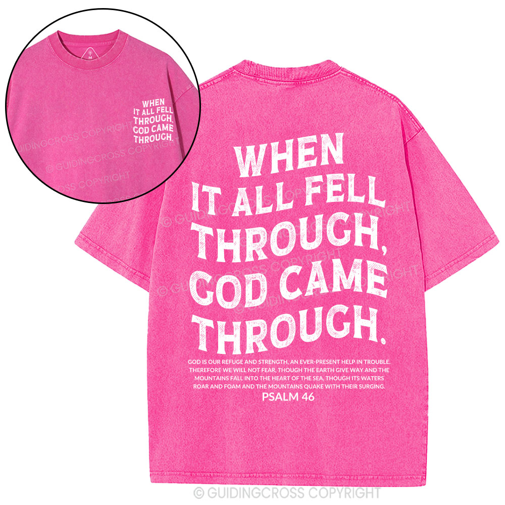 When It All Fell Through God Came Through Christian Washed T-Shirt