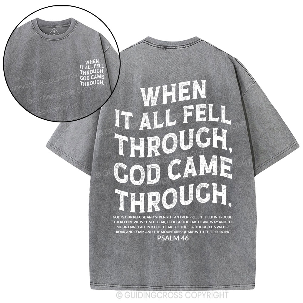 When It All Fell Through God Came Through Christian Washed T-Shirt