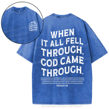 When It All Fell Through God Came Through Christian Washed T-Shirt