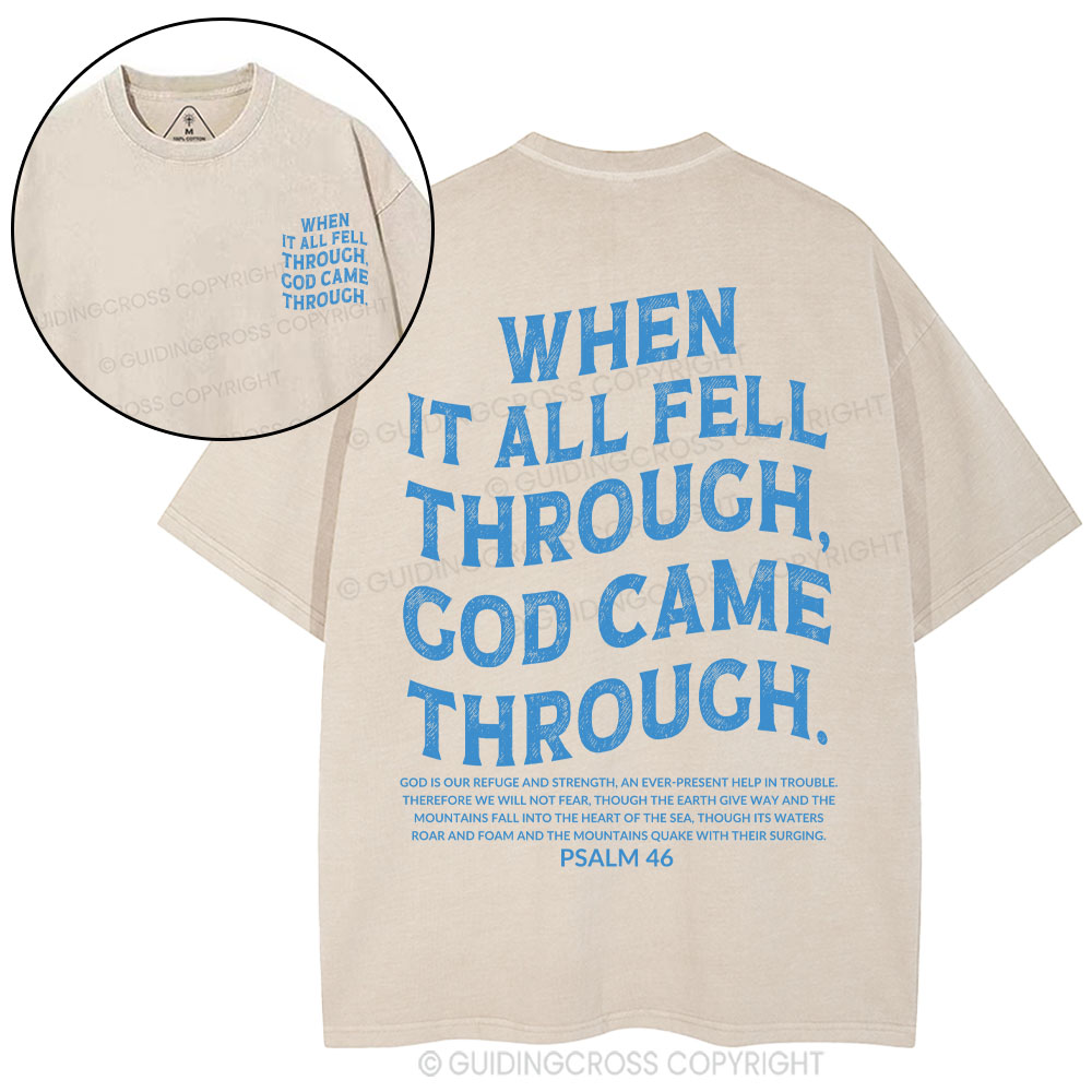 When It All Fell Through God Came Through Christian Washed T-Shirt