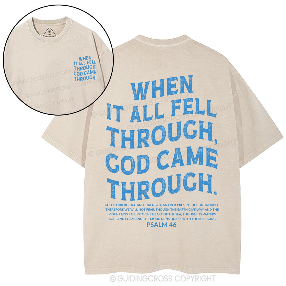 When It All Fell Through God Came Through Christian Washed T-Shirt