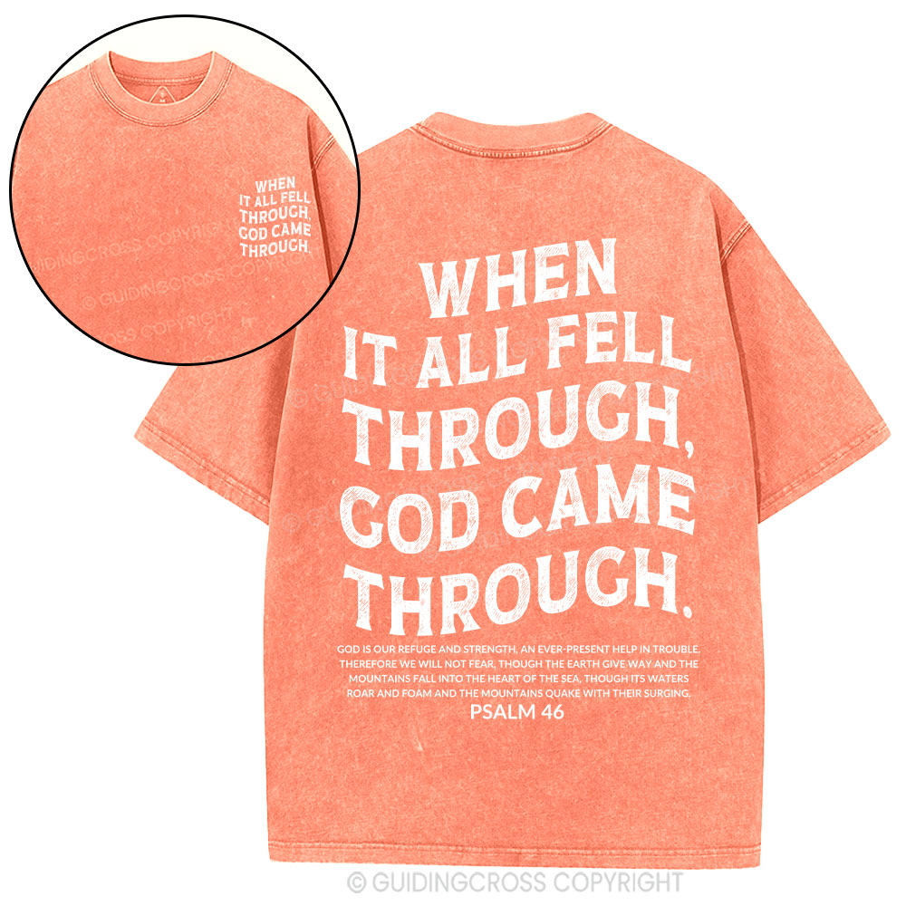 When It All Fell Through God Came Through Christian Washed T-Shirt