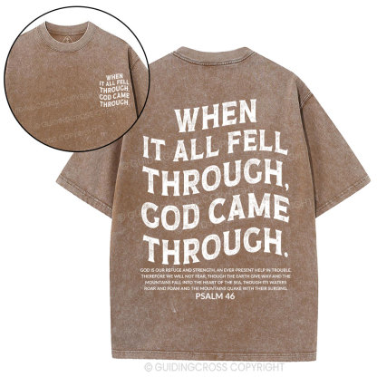 When It All Fell Through God Came Through Christian Washed T-Shirt