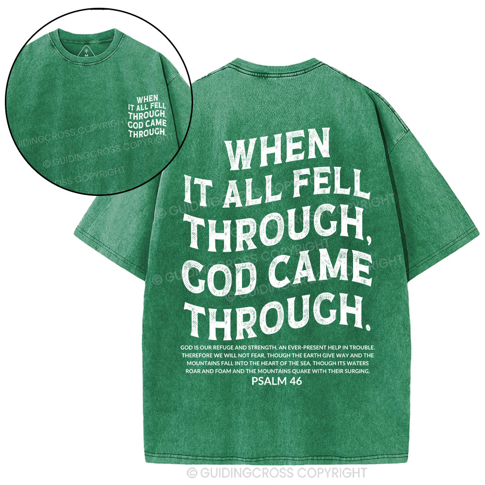 When It All Fell Through God Came Through Christian Washed T-Shirt