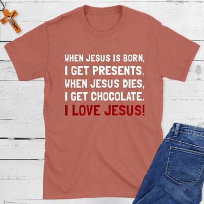 When Jesus Is Born I Get Presents Christian T-Shirt