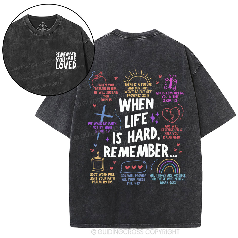When Life Is Hard Remenber Christian Washed T-Shirt