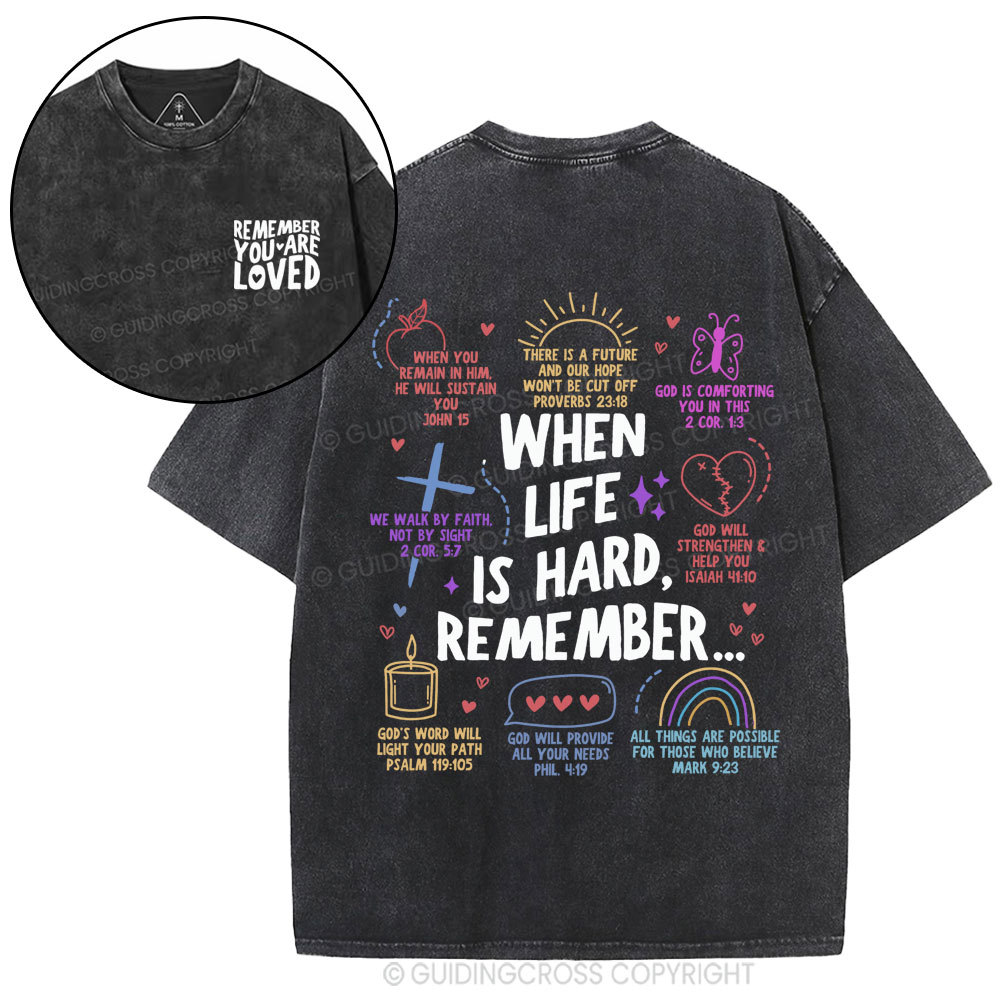 When Life Is Hard Remenber Christian Washed T-Shirt