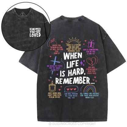 When Life Is Hard Remenber Christian Washed T-Shirt