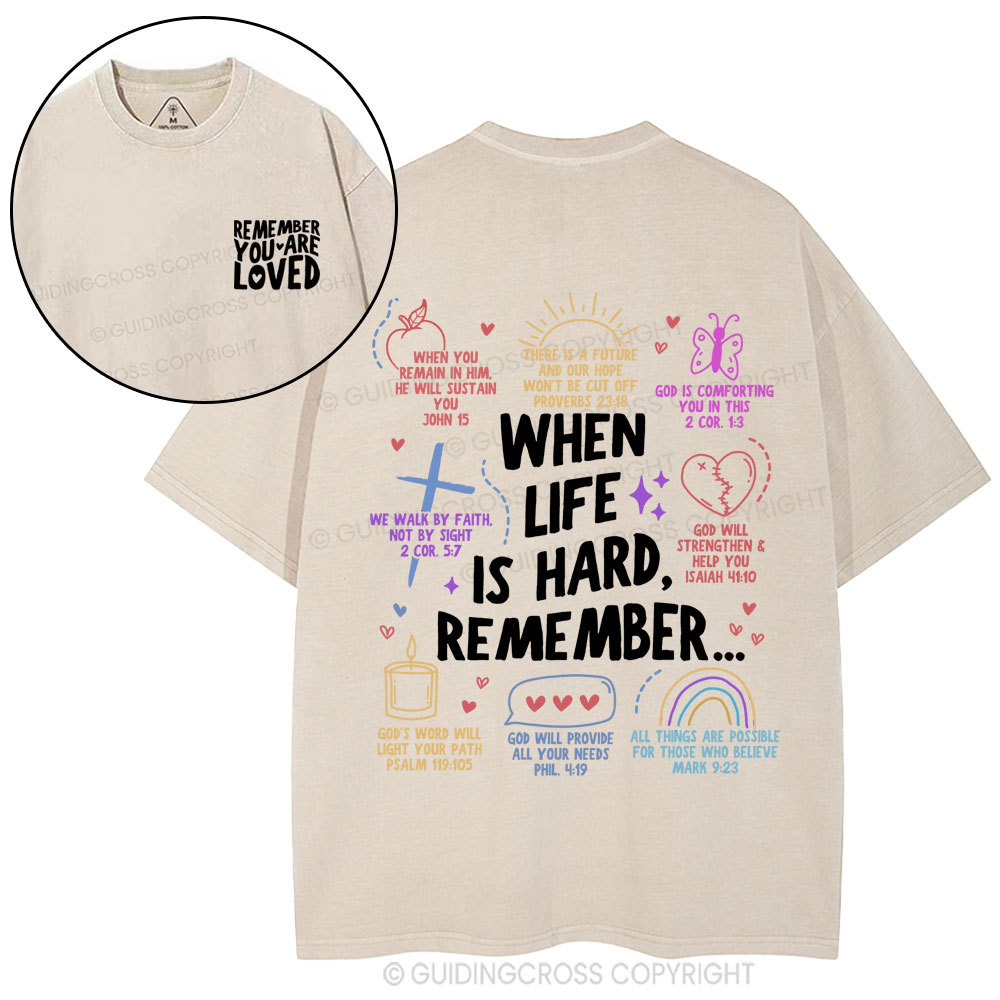 When Life Is Hard Remenber Christian Washed T-Shirt