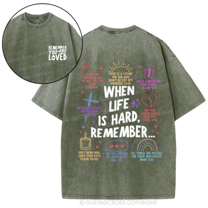 When Life Is Hard Remenber Christian Washed T-Shirt