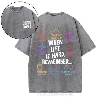 When Life Is Hard Remenber Christian Washed T-Shirt