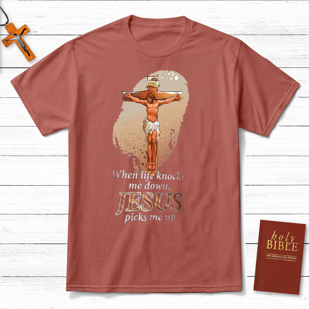 When Life Knocks Me Down Jesus Picks Me Up Christian T-Shirt