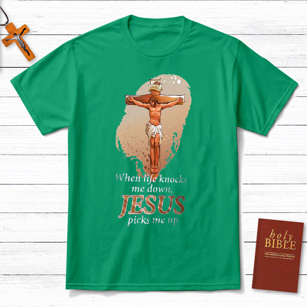 When Life Knocks Me Down Jesus Picks Me Up Christian T-Shirt