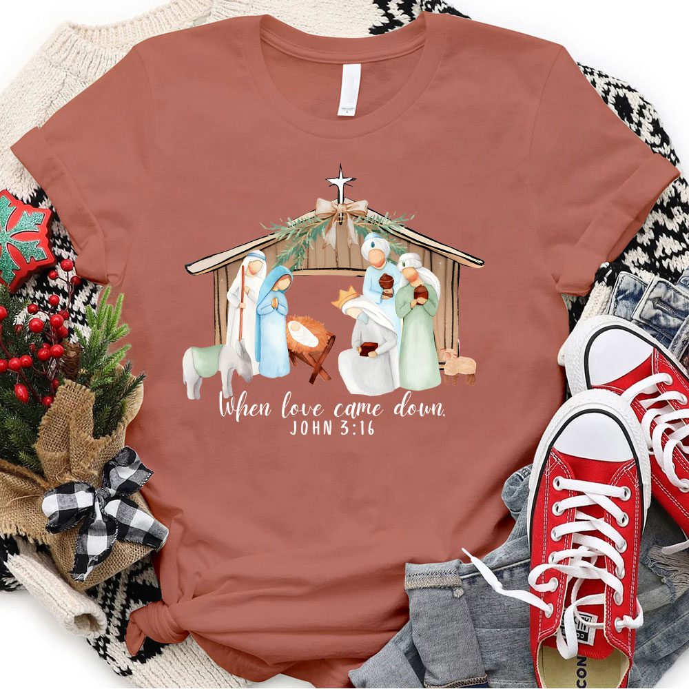 When Love Came Down Christian Christmas T-Shirt