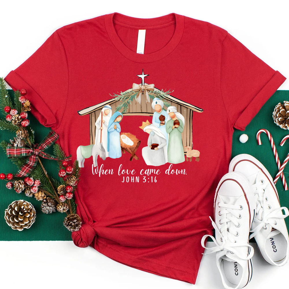 When Love Came Down Christian Christmas T-Shirt