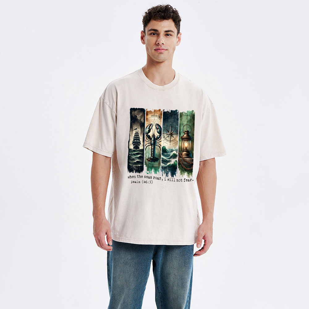 When The Seas Roar,I will Not Fear Christian Washed T-Shirt