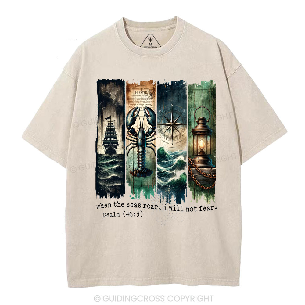 When The Seas Roar,I will Not Fear Christian Washed T-Shirt
