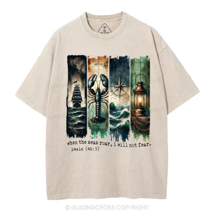 When The Seas Roar,I will Not Fear Christian Washed T-Shirt