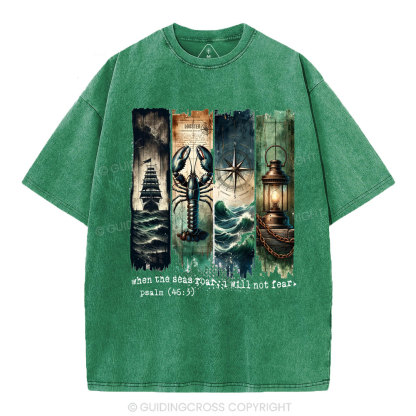 When The Seas Roar,I will Not Fear Christian Washed T-Shirt